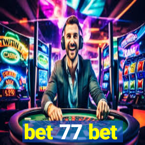 bet 77 bet